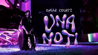 OMAR COURTZ  UNA NOTi Video Oficial [upl. by Arahahs792]