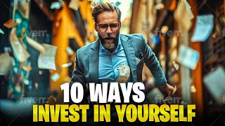 10 Ways To Invest In YourSelf [upl. by Celinka]