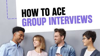 6 Tips on How to Ace Group Interviews [upl. by Seaton]