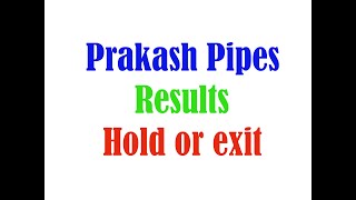 Prakash pipe stock analysis its results analysis what to do now [upl. by Anerb636]