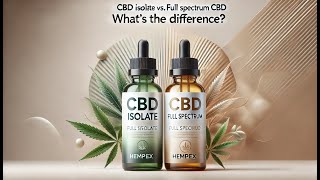 CBD Isolate vs Full Spectrum CBD What’s the Difference [upl. by Enrahs]