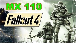 Fallout 4 Gaming MX 110 Benchmark [upl. by Stefan]