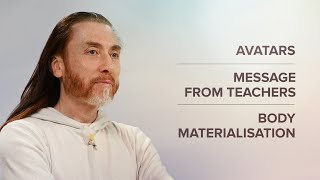 Avatars Body materialisation Message from teachers Yoga principles [upl. by Ethyl490]