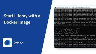 How to Start Liferay with a Docker Image in Liferay DXP 74 [upl. by Annot813]