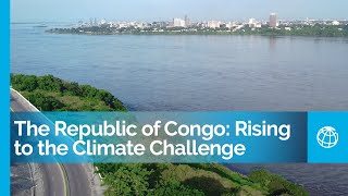 The Republic of Congo Rising to the Climate Challenge [upl. by Acimak]