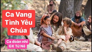 Ca Vang Tình Yêu Chúa  Ca Đoàn Thiếu Nhi Teresa Nhà Xứ Tử Nê  Giáo Xứ Tử Nê  Giáo Phận Bắc Ninh [upl. by Fedak]