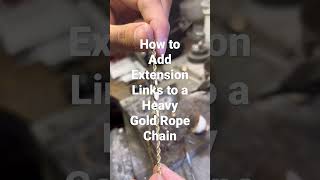 How to Extend Length on a Gold Rope Chain from 20 inch to 22 inch  Jewelry tips behind the scenes [upl. by Leslie]