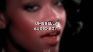 Umbrella  Audio Edit [upl. by Ibrik]