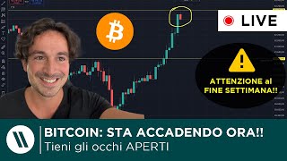 BITCOIN STA SUCCEDENDO IN QUESTO MOMENTO occhi aperti  ATTENZIONE al FINE SETTIMANA [upl. by Eilsek]