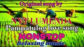 NYT LUMENDA ORIGINAL SONG PAMPATULOG LOVE SONG NONSTOP [upl. by Stronski]