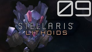 Stellaris  Lithoids  Episode 09 [upl. by Natehc]