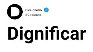 Dignificar Significado En Español [upl. by Nnyrat525]