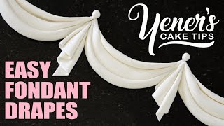 How to Make EASY FONDANT DRAPES Tutorial  Yeners Cake Tips with Serdar Yener from Yeners Way [upl. by Ev]