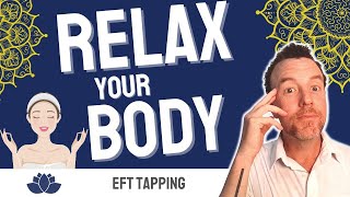 RELAX Your Body Fast⭐ EFT Tapping Technique for Stress Anxiety Stiffness or Pain HD [upl. by Ettelocin]