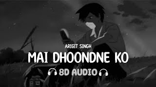 Main Dhoondne Ko Zamaane Mein 8D AUDIO Arijit Singh  Heartless  8dsongs [upl. by Aelyak]