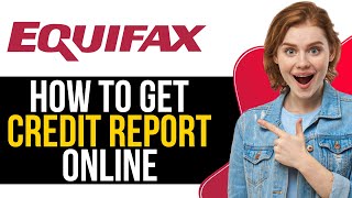 How To Get Equifax Credit Report Online 2024  Full Guide [upl. by Onitsirc]