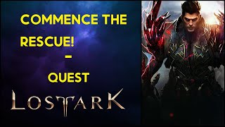 Commence the Rescue  Quest  Lost Ark [upl. by Neicul]