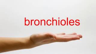 How to Pronounce bronchioles  American English [upl. by Sirromaj]