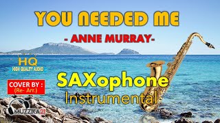 YOU NEEDED ME  Anne Muray  SAX INSTRUMENTAL Lyrics RemakeReArr  HQ Audio [upl. by Koa70]