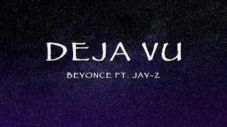 Beyonce Ft Jay Z  Deja Vu Lyrics [upl. by Justus]