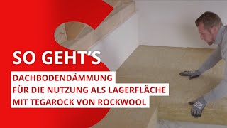 Dachboden dämmen Dachbodendämmung für die Nutzung als Lagerfläche mit Tegarock  ROCKWOOL [upl. by Newbold939]