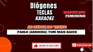 KARAOKE  AO SABOR DO VENTO PABLO TOM MAIS BAIXO [upl. by Llehsor]