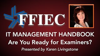 FFIEC IT Management Handbook Are You Ready for Examiners [upl. by Eirrac507]