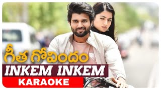 Inkem Inkem Lyrical Karaoke Song  Geetha Govindam  Vijay Devarakonda Rashmika  Gopi Sundar [upl. by Annavaj]