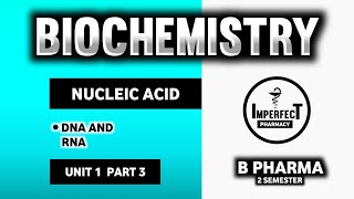 Nucleic Acid  DNA  RNA  Biomolecules  Biochemistry  B Pharma 2nd Semester [upl. by Ainar753]