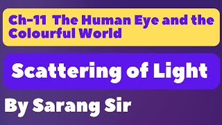 Scattering of Light  Class 10 Physics  Human Eye and the Colourful World  Sarang Classes [upl. by Refotsirhc]