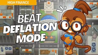 How to Beat Deflation Mode Easy on High Finance  BTD6 Strategy [upl. by Aihsemek]