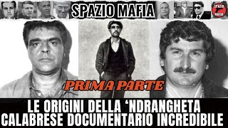 Le origini della Ndrangheta Calabrese una delle Mafie più pericolose dItalia  PARTE PRIMA [upl. by Kind]