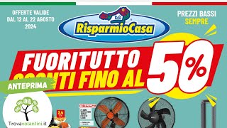 VOLANTINO RISPARMIOCASA dal 12 al 22 agosto 2024 anteprima [upl. by Lerej707]