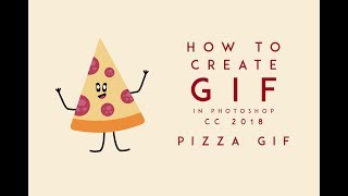 How to make GIF  Photoshop Tutorial CC 2018  Pizza GIF [upl. by Alletse]