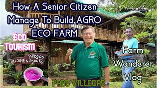 organics quotHow A Senior Citizen Built Eco Tourism Farm  In Collaboration With Villegas Organiks [upl. by Drandell688]