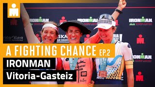 2023 IRONMAN VitoriaGasteiz A Fighting Chance presented by Wahoo Fitness Ep 2 [upl. by Enibas]