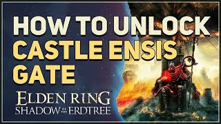 How to unlock Castle Ensis Gate Elden Ring [upl. by Oglesby]