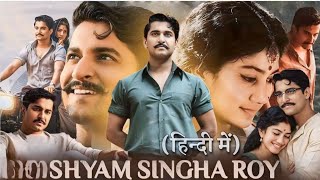 Shyam Singha Roy Full Movie Nani Krithi Shetty Sai Pallavi Movie Facts and Explaine in Hindi [upl. by Leinoto]