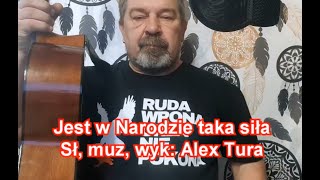 Alex Tura Jest w Narodzie taka siła [upl. by Saire]