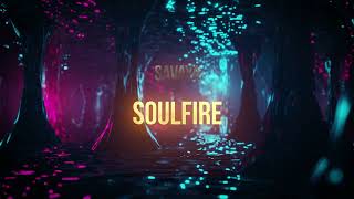 Savaya  Soul Fire Official Lyric Video [upl. by Ytsrik]