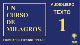 Un Curso de Milagros  AUDIOLIBRO  Parte 1 de 4 [upl. by Curzon]