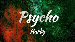 Hardy  Psycho Lyrics [upl. by Madden159]