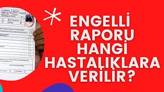 ENGELLİ RAPORU KAÇ OLUR VE HANGİ HASTALIKLARA VERİLİR engelli engellihakları [upl. by Kellen]