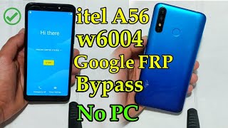 itel A56 W6004 Google FRP Bypass Without Pc ✅ [upl. by Jeroma]