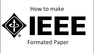 How to make IEEE Formated paper [upl. by Ldnek971]