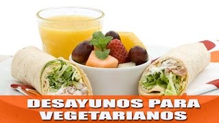 Desayunos Vegetarianos  Fáciles de hacer [upl. by Lynnelle]