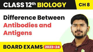 Difference Between Antibodies and Antigens  Human Health and Disease  Class 12 Biology 202223 [upl. by Mulac]