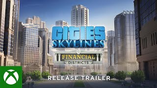 Cities Skylines  Financial Districts Release Trailer [upl. by Heidy525]