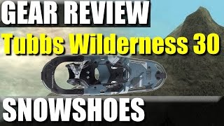 Tubbs Wilderness 30 Snowshoe ReviewField Test  RevHiker [upl. by Lurline]