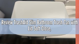 Review TrashAid Slim Bathroom Trash Can with Lid Soft Close 6 Liter16 Gallon Stainless Steel Smal [upl. by Kelwin557]